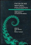 Physics as Natural Philosophy: Essays in Honor of Laszlo Tisza - Abner Shimony