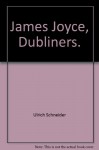 James Joyce: Dubliners - Ulrich Schneider