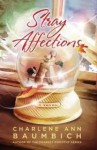 Stray Affections - Charlene Ann Baumbich