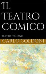 Il Teatro Comico - Carlo Goldoni