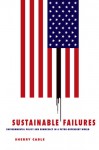 Sustainable Failures: Environmental Policy and Democracy in a Petro-dependent World - Sherry Cable