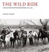 The Wild Ride: A History of the North-West Mounted Police 1873-1904 - Charles Wilkins, Wilkins