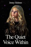 The Quiet Voice Within - Jenny Holmes