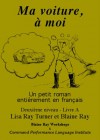 Ma Voiture, À Moi Deuxième Niveau Livre A: Un Petit Roman Entier̀ement En Franca̜is - Lisa Ray Turner, Blaine Ray, Pablo Ortega Lopez