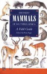 Smither's Mammals of Southern Africa: A Field Guide - Peter Apps, Clare Abbott