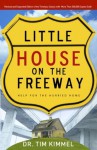 Little House on the Freeway: Help for the Hurried Home - Tim Kimmel