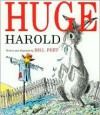 Huge Harold - Bill Peet