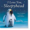 I Love You, Sleepyhead - Claire Freedman