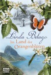 Im Land der Orangenblüten: Roman - Linda Belago