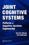 Joint Cognitive Systems: Patterns in Cognitive Systems Engineering - David D. Woods, Erik Hollnagel