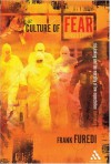 Culture of Fear: Risk-Taking and the Morality of Low Expectation, Revised Edition - Frank Furedi