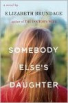 Somebody Else's Daughter - Elizabeth Brundage