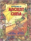 Adventures in Ancient China - Linda Bailey, Bill Slavin