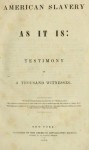 American Slavery As It Is Testimony Of A Thousand Witnesses - Theodore Dwight Weld