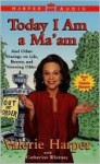 Today I Am a Ma'am: And Other Musings on Life, Beauty, and Growing Older - Valerie Harper