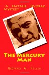 The Mercury Man (Natalie Dvorak Mysteries #1) - Geoffrey Feller