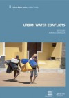 Urban Water Conflicts: UNESCO-IHP (Urban Water Series - Unesco-Ihp) - Bernard Barraque