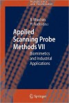 Applied Scanning Probe Methods VII: Biomimetics and Industrial Applications - Bharat Bhushan, Harald Fuchs