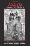 Hekate Liminal Rites: A Study of the rituals, magic and symbols of the torch-bearing Triple Goddess of the Crossroads - Sorita D'este, David Rankine