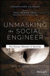 Unmasking the Social Engineer: The Human Element of Security - Christopher Hadnagy, Paul Kelly F., Paul Ekman