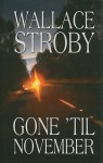 Gone 'Til November - Wallace Stroby