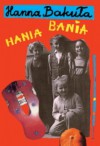 Hania Bania - Hanna Bakuła