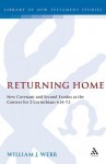 Returning Home: New Covenant and Second Exodus as the Context for 2 Corinthians 6.14-7.1 - William Webb