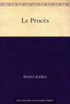 Le Procès - Franz Kafka