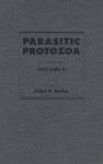 Parasitic Protozoa - Julius P. Kreier