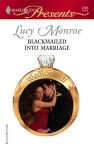 Blackmailed into Marriage - Lucy Monroe