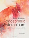 Jean Haines' Atmospheric Watercolours: Painting with Freedom, Expression and Style - Jean Haines