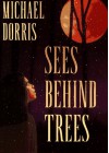 Sees Behind Trees - Michael Dorris, Linda Benson