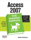 Access 2007: The Missing Manual: The Missing Manual - Matthew MacDonald