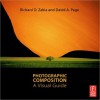 Photographic Composition: A Visual Guide - Richard D. Zakia, David Page