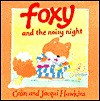 Foxy and the Noisy Night - Colin Hawkins, Jacqui Hawkins