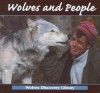 Wolves and People (Wolves Discovery Library) - Lynn M. Stone