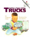 Joshua James Likes Trucks(rev) - Catherine Petrie