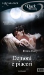 Demoni e piaceri (I Romanzi Dark Passion) (Italian Edition) - Emma Holly, Carla Pedretti