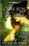 The Sun and the Moon (Wexford Family Series #2) - Patricia Ryan