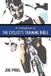 A Companion to the Cyclist's Training Bible - Joe Friel