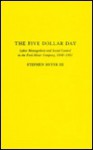 The Five Dollar Day - Stephen Meyer