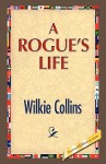 A Rogue's Life - Wilkie Collins