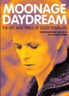 Moonage Daydream: The Life & Times of Ziggy Stardust - David Bowie, Mick Rock