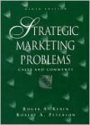 Strategic Marketing Problems: Cases and Comments - Roger A. Kerin, Robert A. Peterson