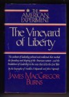 The Vineyard of Liberty (American Experiment, Vol 1) - James MacGregor Burns