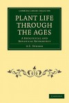 Plant Life Through the Ages - A.C. Seward