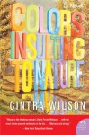 Colors Insulting to Nature: A Novel - Cintra Wilson