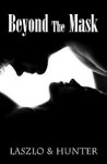 Beyond the Mask - Jeremy Laszlo, Aubrianna Hunter