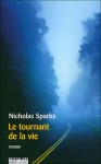 Le Tournant de la vie - Nicholas Sparks, Francine Siéty