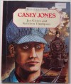 Casey Jones - Jan Gleiter, Kathleen Thompson, Francis Balistreri